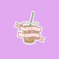 That’s That Me Espresso Sticker