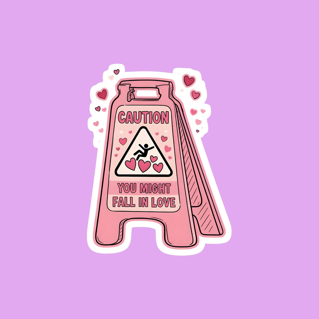 You Might Fall In Love Caution Sign Sticker