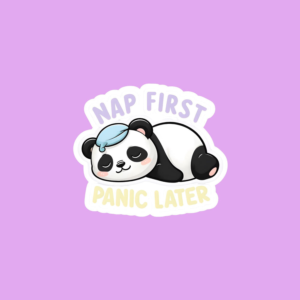 Panda Nap First Panic Later Sticker