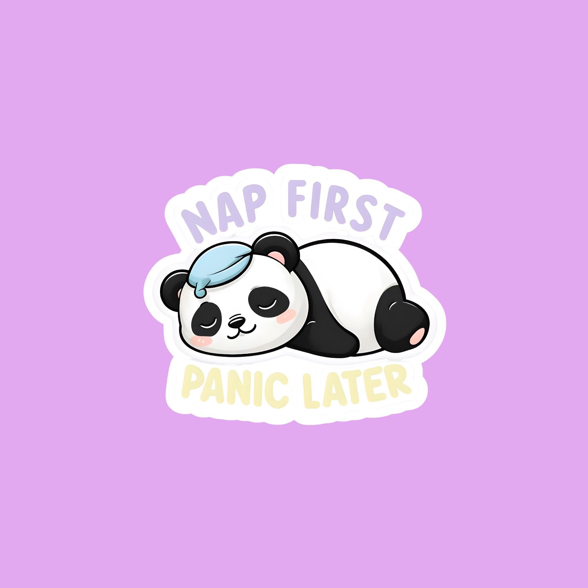 Panda Nap First Panic Later Sticker