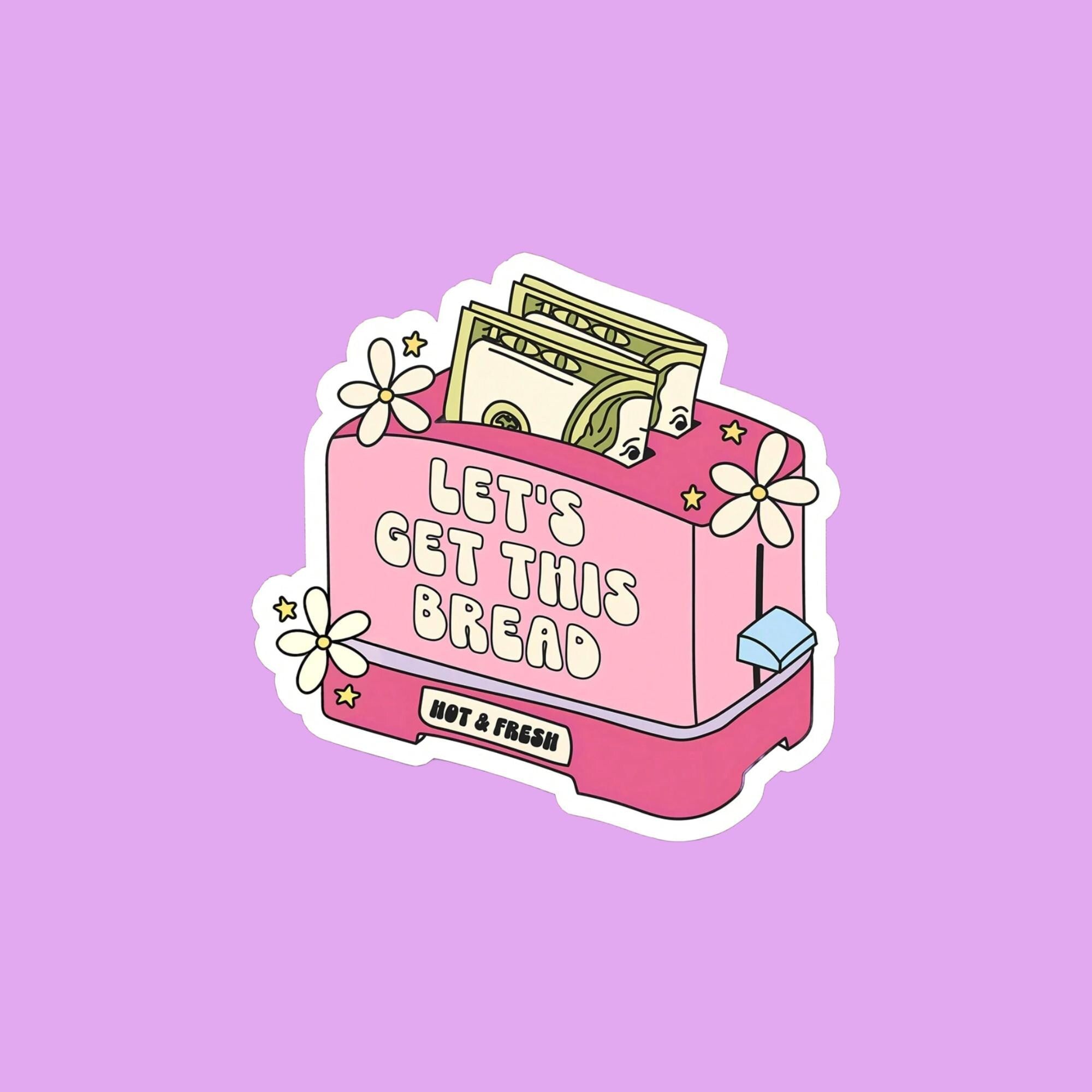 Let's Get This Bread Toaster Sticker