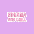 KDRAMA and Chill Sticker