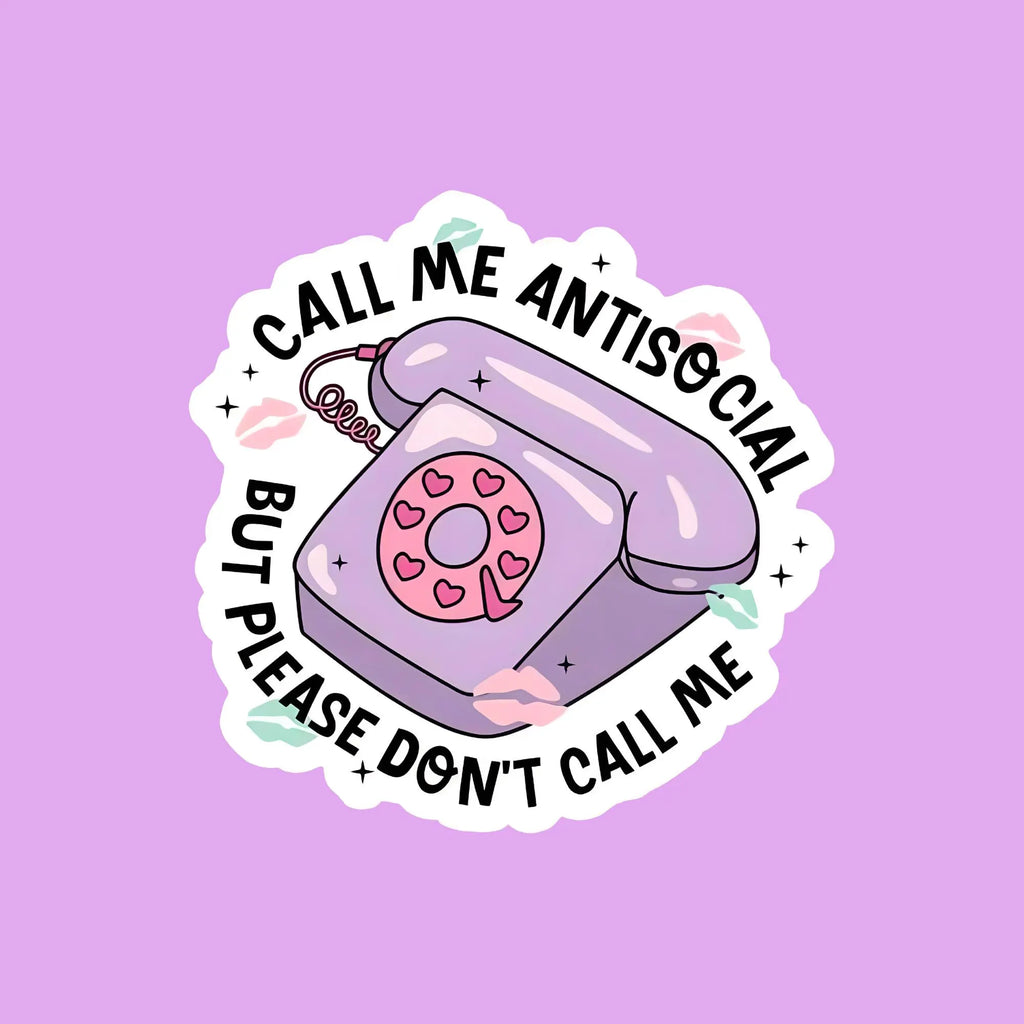 Call Me Antisocial But Please Don't Telephone Sticker