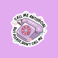 Call Me Antisocial But Please Don't Telephone Sticker