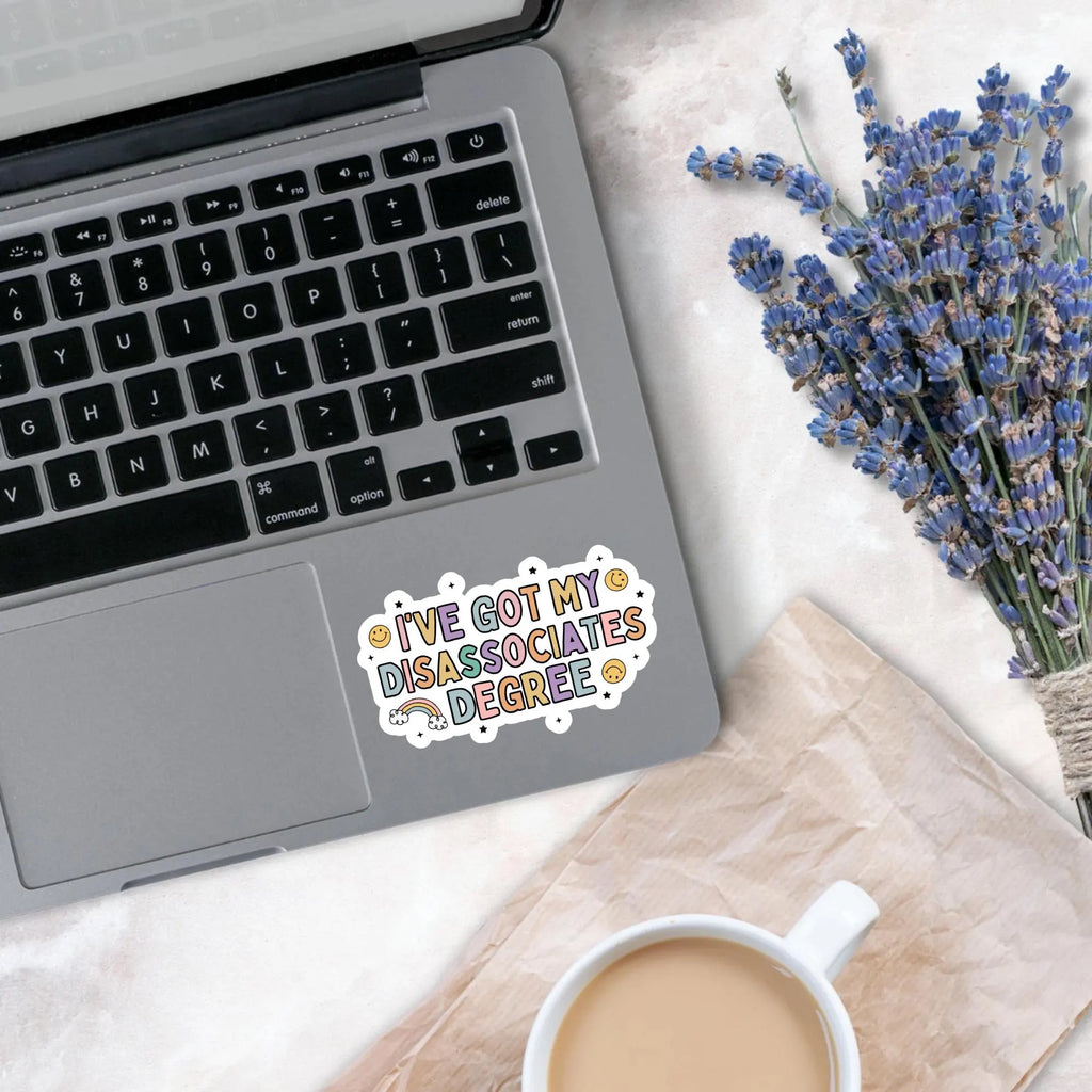 I've Got My Dissociates Degree Sticker