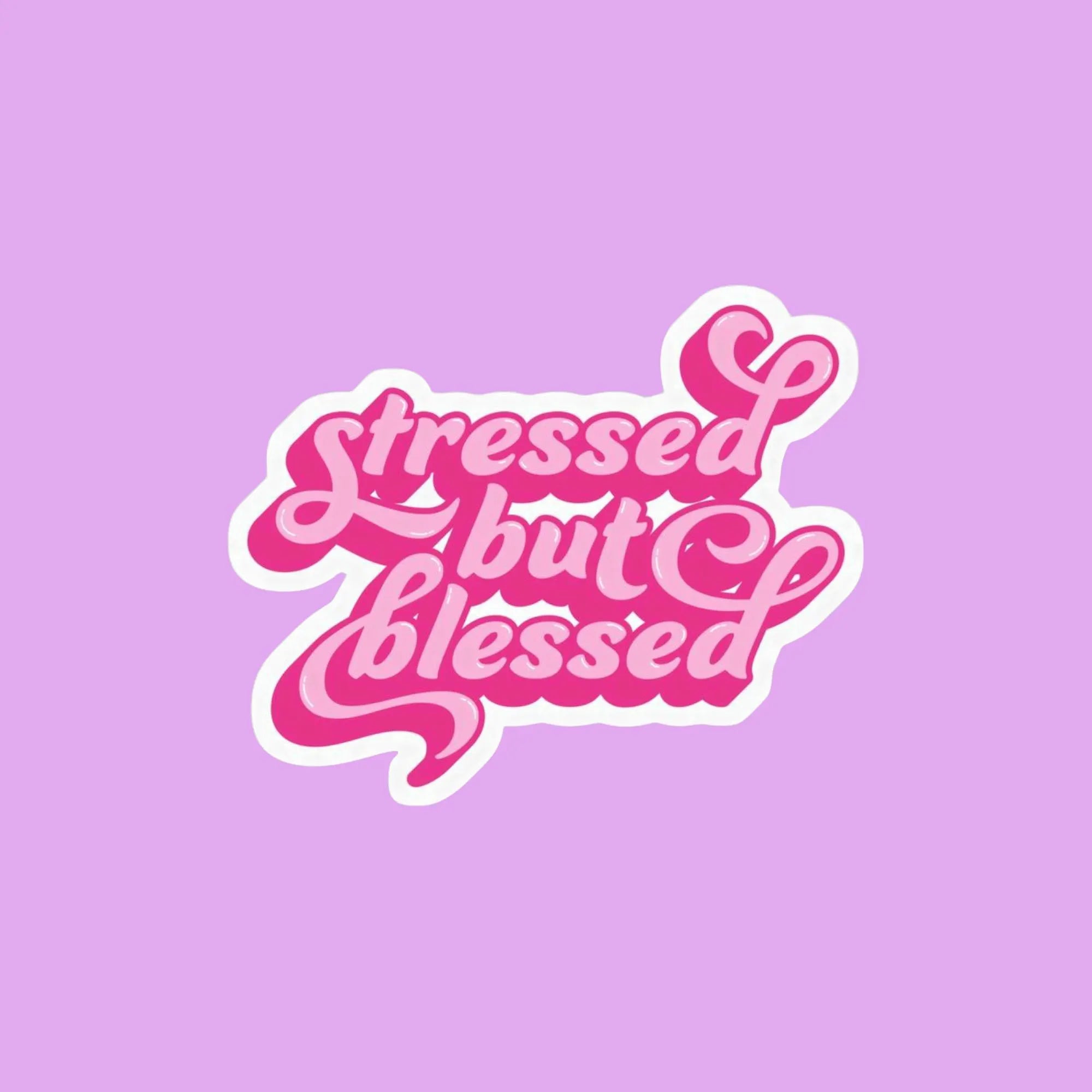 Stressed But Blessed Sticker